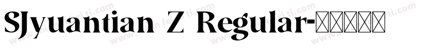 SJyuantian Z Regular字体转换